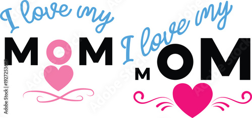 Mothers Day I love my mom text with hearts and swirls typography