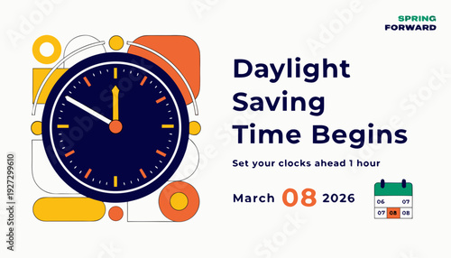 Daylight Saving Time Begins 2026 concept banner. Vector illustration of clock and info with calendar date of changing time in march 08. Spring Forward Time illustration banner. Change clocks ahead