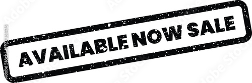 A black distressed stamp displaying the words available now sale in a rectangular shape for commercial advertising