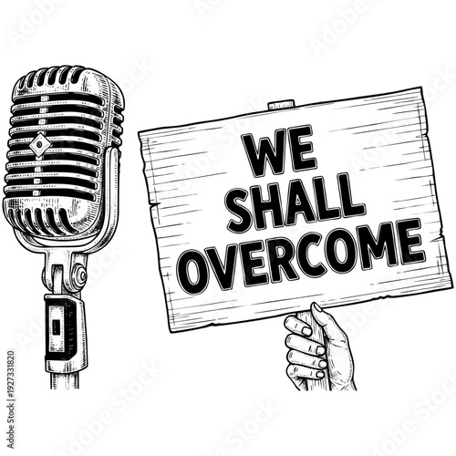 Vintage microphone and protest sign with WE SHALL OVERCOME message