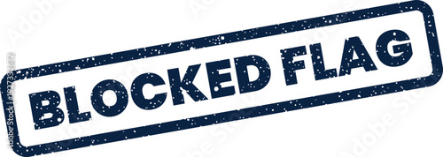 A grunge textured rubber stamp icon featuring the warning text blocked flag for digital communication and alerts