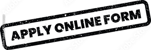 A rectangular grunge stamp displaying APPLY ONLINE FORM for digital document submissions and registration procedures