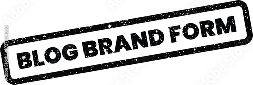Aged ink stamp impression with BLOG BRAND FORM text, representing digital identity and content creation guidelines
