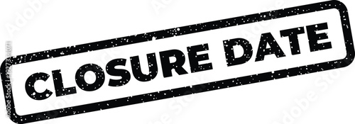 An aged ink stamp effect showcasing the important phrase CLOSURE DATE in a clear, bold typographic presentation
