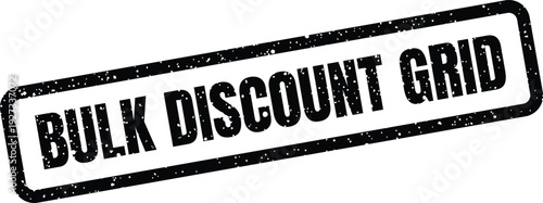 Black rubber stamp visual with grunge texture containing the words bulk discount grid arrangement