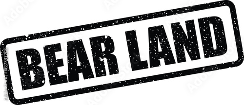 Black textured rubber stamp in a rectangular format displaying the words bear land for a specific area