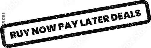Black textured stamp graphic displaying the phrase buy now pay later deals for promotional campaigns