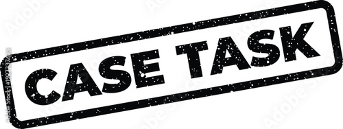 Bold uppercase text CASE TASK displayed on a rectangular grunge style rubber stamp vector illustration for documentation