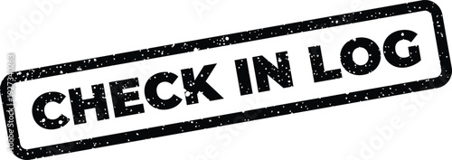 Distressed black rectangular stamp with the phrase CHECK IN LOG for digital document marking or entry tracking
