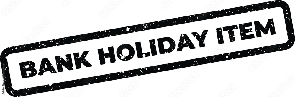 Fototapeta premium Distressed grunge rubber stamp illustration displaying the words Bank Holiday Item, ideal for business scheduling
