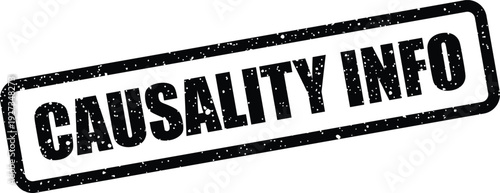 Distressed rectangular stamp bearing the phrase causality info, useful for presentations about research and knowledge