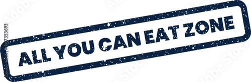 Schilderij op canvas Distressed rectangular stamp graphic featuring ALL YOU CAN EAT ZONE text for des