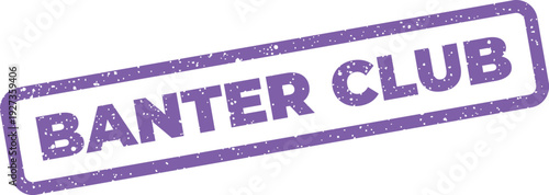 Fotografi Distressed rubber stamp displaying the engaging phrase banter club within a clas