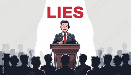 Vector Illustration of a Politician Giving a Speech at a Podium with Large Red LIES Text Above, Representing Political Deception, Dishonesty, Fake News, Manipulation, and False Promises to Public.
