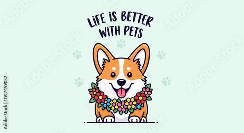 Corgi dog with colorful collar and text 'life is better with pets' on light background