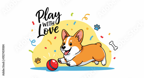 Corgi dog playing with red ball and confetti happy and energetic pet illustration with 'play with love' text