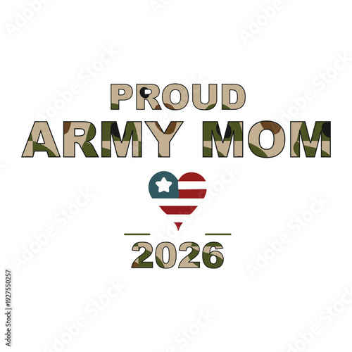 Proud Army Mom Camo Patriotic US Flag Heart 2026 T-shirt Design