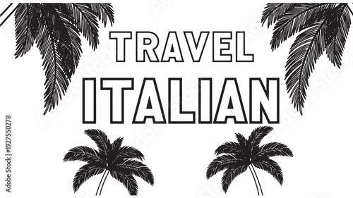 A stylish travel badge featuring the words 'Travel Italian' in bold font, surrounded by palm tree silhouettes on a white background, evoking a sense of tropical vacation and adventure.