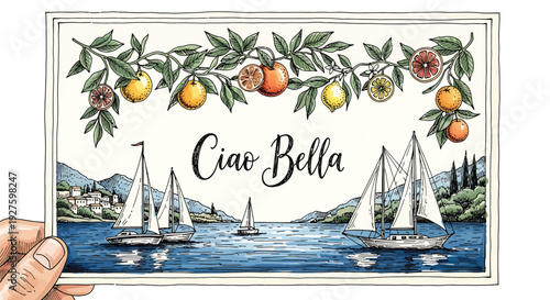 A hand holding a colorful postcard with sailboats on a serene sea, surrounded by lush citrus fruits and leaves, with 'Ciao Bella' written in elegant script, evoking a sense of travel and freedom.