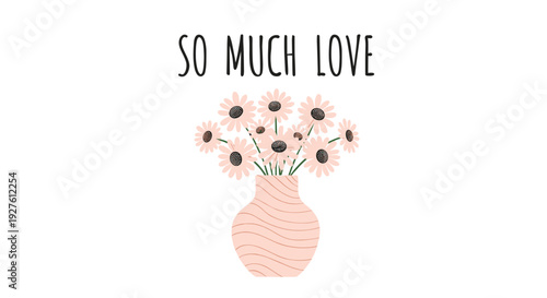 Simple yet elegant bouquet of pink flowers in a textured vase accompanied by the inspirational text so much love.