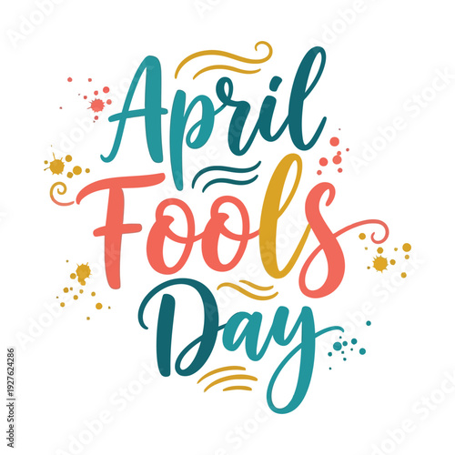 Colorful celebration graphic for april fools day with playful text and decorations