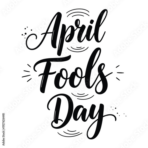 Celebratory design for april fools day featuring elegant script text and decorative elements