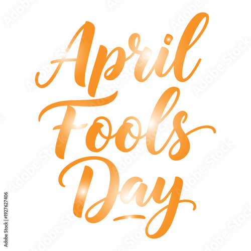 Celebrating april fools day with stylish orange cursive text design