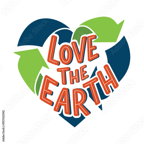 A vibrant heart-shaped graphic promoting love and care for our planet earth