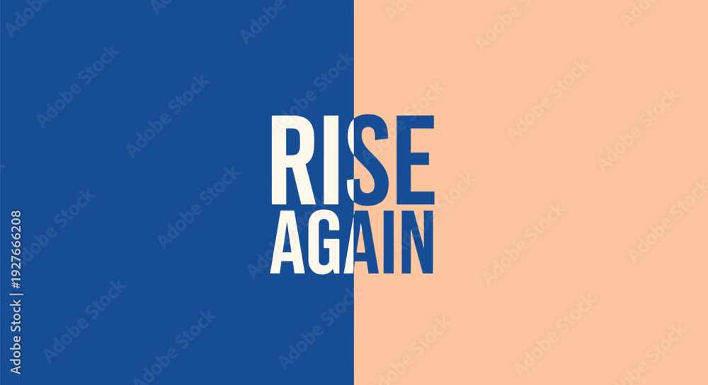 Obraz premium A visually striking image featuring a split blue and peach background with the motivational quote 'RISE AGAIN' in bold, contrasting letters, ideal for inspiring and uplifting projects
