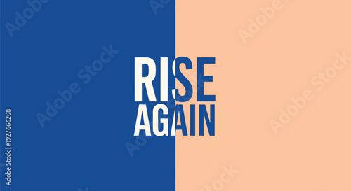 A visually striking image featuring a split blue and peach background with the motivational quote 'RISE AGAIN' in bold, contrasting letters, ideal for inspiring and uplifting projects