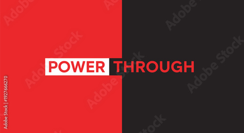 A bold, diagonal split image with a motivational phrase 'power through' on a striking red and black background, ideal for business, success, and motivation concepts.
