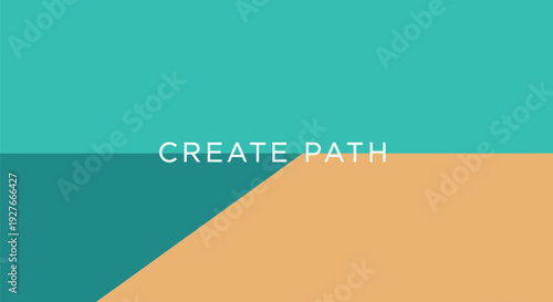 A modern graphic design featuring the words 'CREATE PATH' on a split teal and orange background, conveying motivation and inspiration.