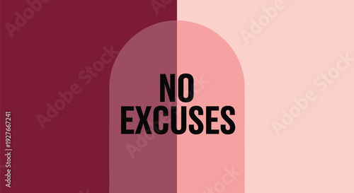 A vibrant and inspiring graphic featuring the phrase 'No Excuses' in bold black text on a split-color background with shades of red and pink, conveying motivation and determination.