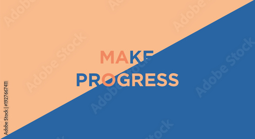 A visually appealing graphic with a diagonal split background featuring the motivational quote 'MAKE PROGRESS' in bold, contrasting colors, ideal for business, success, and productivity themes.