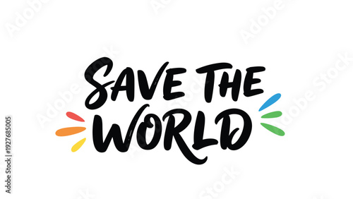 Hand-drawn style typography saying Save the World with colorful brush strokes, promoting environmental awareness and ecological protection.
