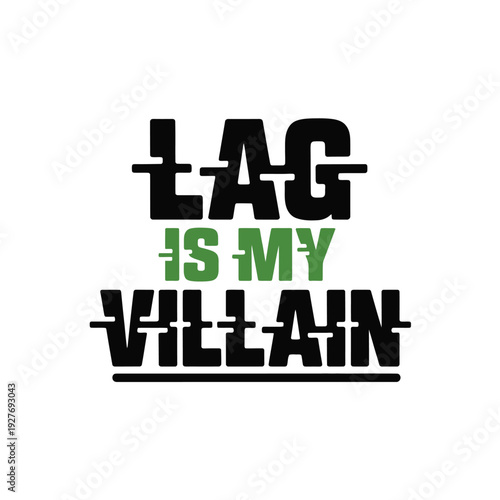 A motivational quote about overcoming lag as a villain in gaming