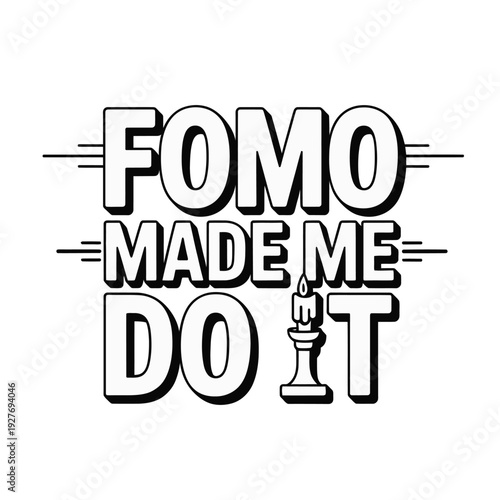 A humorous FOMO made me do it typography design with a chess piece