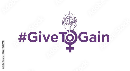 Hashtag Give To Gain with a symbol of female gender and hands holding a brain.