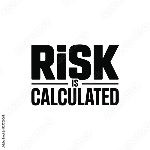 A motivational phrase about taking calculated risks in business and life