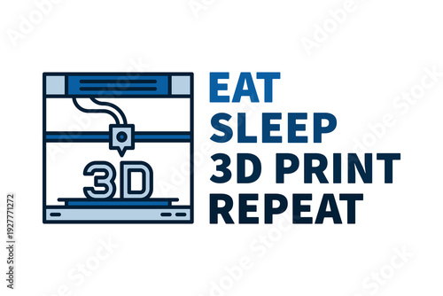 3D Printer illustration. Vector Eat Sleep 3D Print Repeat banner