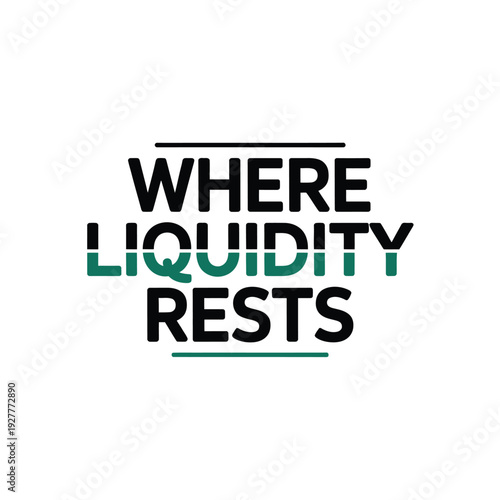 A graphic design with the phrase Where Liquidity Rests in bold letters