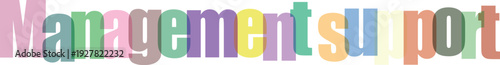 Management support text in colorful letters on transparent background
