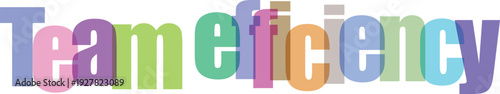 Team efficiency word art colorful letters collaboration and success illustration