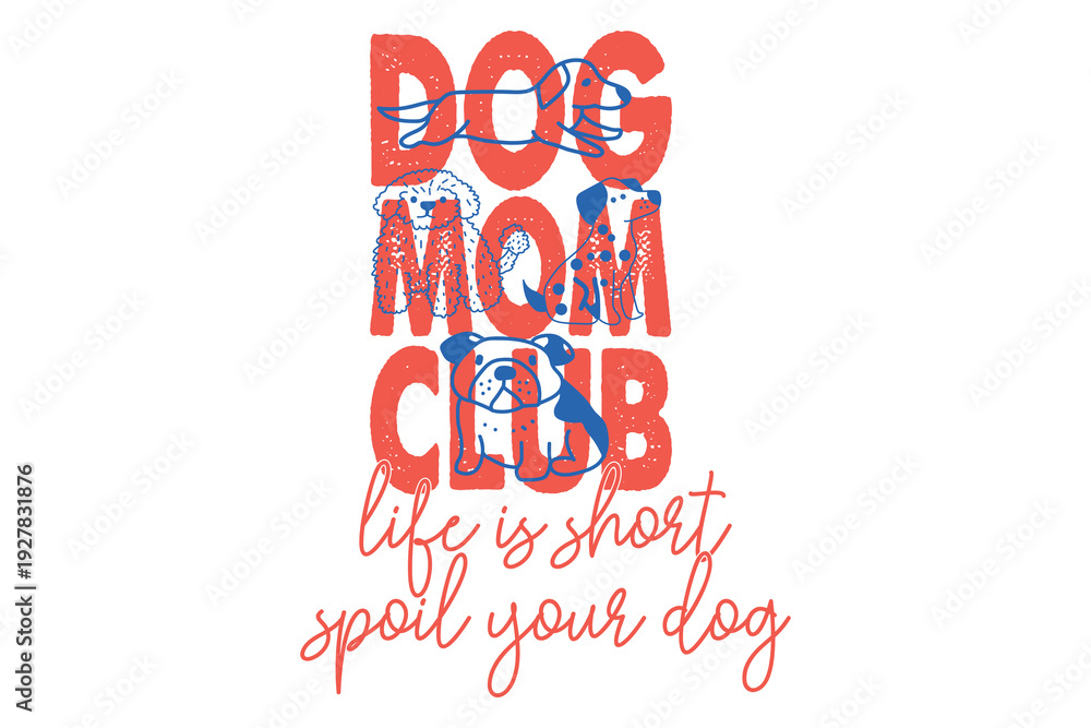 Obraz premium Dog Mom Mum Club EPS T-shirt Design
