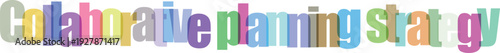 Collaborative planning strategy word art colorful letters 3d effect