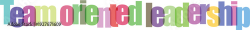Colorful letters spelling team oriented leadership with 3d effect on transparent background