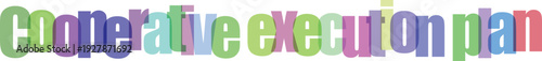 Cooperative execution plan word art with colorful letters