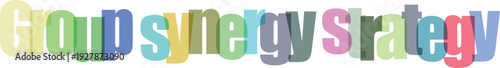 Group synergy strategy concept with vibrant letters forming words