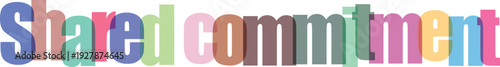 Shared commitment vibrant letters forming business concept