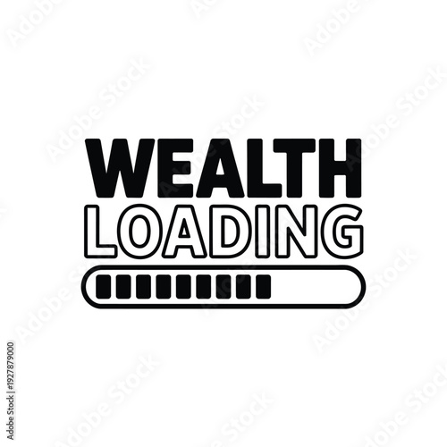 A motivational loading bar graphic with the words Wealth Loading